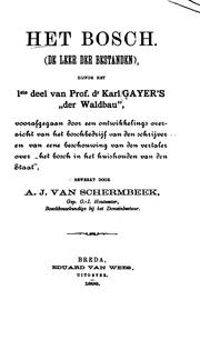 Cover of: Het bosch (De leer der bestanden) zijnde het lste deel van Prof. dr. Karl Gayer's "der Waldbau ...