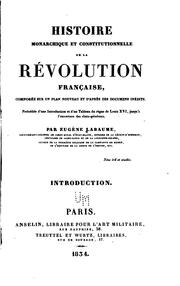 Cover of: Histoire monarchique et constitutionelle de la révolution française: composée sur un plan ...