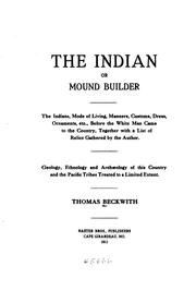Cover of: The Indian, Or Mound Builder: The Indians, Mode of Living, Manners, Customs ...