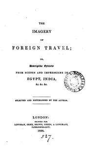 Cover of: The imagery of foreign travel; or, Descriptive extracts from scenes and impressions in Egypt ... | Moyle Sherer