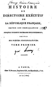 Cover of: Histoire du Directoire exécutif de la République franc̜aise: depuis son ...