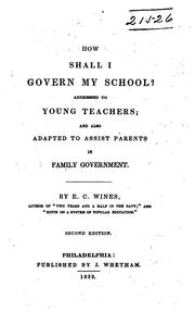 Cover of: How Shall I Govern My School?: Addressed to Young Teachers; and Also Adapted to Assist Parents ...