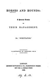 Cover of: Horses and hounds: a practical treatise on their management, by 'Scrutator'.
