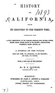 Cover of: History of California: Comprising Also a Full Description of Its Climate, Surface, Soil, Rivers ...