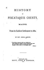 Cover of: History of Piscataquis County, Maine: From Its Earliest Settlement to 1880 by Amasa Loring