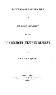 Cover of: Incidents of Pioneer Life in the Early Settlement of the Connecticut Western Reserve