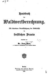Cover of: Handbuch der Waldwertberechnung: Mit besonderer Berücksichtigung der Bedürfnisse der Forstlichen ...