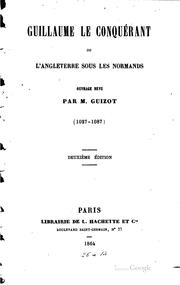 Cover of: Guillaume le conquʹerant: ou l'Angleterre sous les Normands, 1027-1087 by Guillaume Guizot