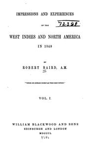 Cover of: Impressions and Experiences of the West Indies and North America in 1849 / by Robert Baird
