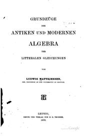 Cover of: Grundzüge der antiken und modernen Algebra der litteralen Gleichungen by Ludwig Matthiessen