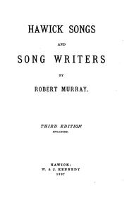 Hawick Songs and Song Writers by Robert Murray