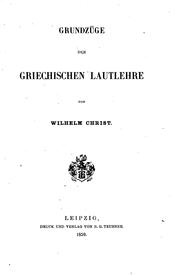 Cover of: Grundzüge der griechischen Lautlehre by Wilhelm von Christ
