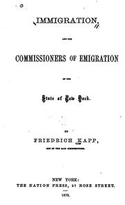 Cover of: Immigration, and the Commissioners of Emigration of the State of New York by Friedrich Kapp