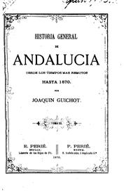 Cover of: Historia general de Andalucía: Desde los tiempos más remotos hasta 1870