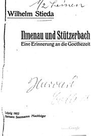 Cover of: Ilmenau und Stützerbach, eine Erinnerung an die Goethe-zeit...: Eine ...