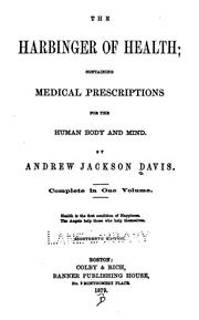 Cover of: The Harbinger of Health: Containing Medical Prescriptions for the Human Body and Mind by Andrew Jackson Davis
