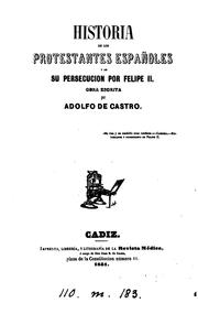 Cover of: Historia de los Protestantes españoles y de su persecucion por Felipe ii