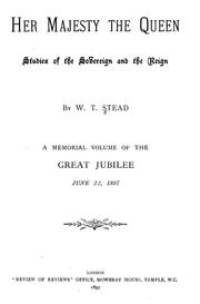 Cover of: Her Majesty the Queen: Studies of the Sovereign and the Reign. A Memorial Volume of the Great ... by W. T. Stead