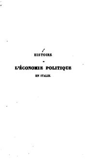 Cover of: Histoire de l'économie politique en Italie, ou Abrégé critique des économistes italiens, tr. par ...