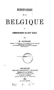 Cover of: Histoire de la Belgique au commencement du xviiie siècle by Louis-Prosper Gachard