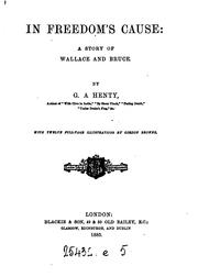 Cover of: In freedom's cause: A Story of Wallace and Bruce by G. A. Henty