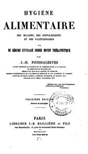 Cover of: Hygiène alimentaire des malades, des convalescents et des valétudinaires: ou, Du régime envisagé ...