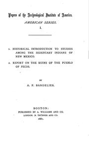 Cover of: Historical Introduction to Studies Among the Sedentary Indians of New Mexico ... by Adolph Francis Alphonse Bandelier
