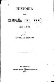 Cover of: Historia de la campaña del Perú en 1838 by Gonzalo Búlnes
