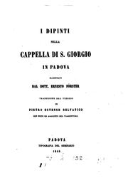 Cover of: I dipinti nella cappella di s. Giorgio in Padova. Tr. di P. E. Selvatico by Ernst Förster
