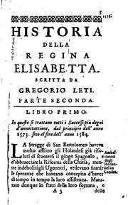 Cover of: Historia o vero vita di Elisabetta, regina d'Inghilterra: Detta per sopranome la Comediante Politica by Gregorio Leti