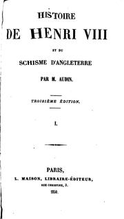 Cover of: Histoire de Henri viii et du schisme d'Angleterre by Jean Marie Vincent Audin