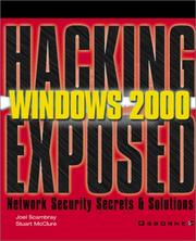 Cover of: Hacking exposed Windows 2000: network security secrets & solutions