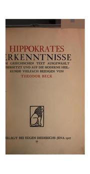 Cover of: Hippokrates Erkenntnisse, Im griechischen Text ausgewählt übersetzt und auf die moderne ...