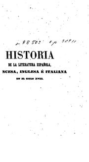 Cover of: Historia de la Literatura Española, francesa, inglesa é italiana en el siglo XVIII: Lecciones ...