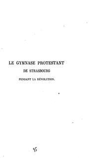 Cover of: Histoire du Gymnase protestant de Strasbourg pendant la Révolution, 1789 ...