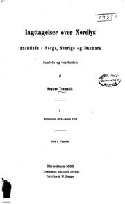 Cover of: Ingttagelaer over nordlya anatillede i Norge, averige og Danmark. Samlede og ... by Sophus Tromholt