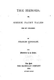 Cover of: The Heroes, Or, Greek Fairy Tales for My Children by Charles Kingsley