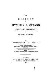 Cover of: The History of Mynchin Buckland Priory and Preceptory in the County of Somerset