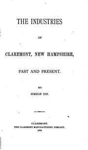 Cover of: The Industries of Claremont, New Hampshire, Past and Present