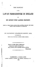The History of the Law of Primogeniture in England and Its Effect Upon .. by Courtney Stanhope Kenny