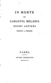 Cover of: In morte di Carlotta Melania Duchi Alfieri: versi e prose