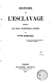 Cover of: Histoire de l'esclavage pendant les deux dernières années by Victor Schoelcher
