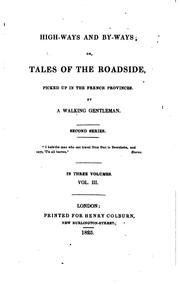 Cover of: High-ways and by-ways; or, Tales of the roadside, by a walking gentleman [T.C. Grattan]. by Thomas Colley Grattan