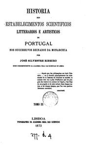 Cover of: Historia dos estabelecimentos scientificos litterarios e artisticos de Portugal