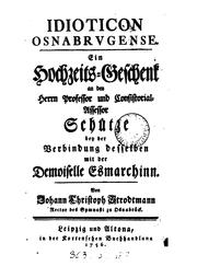 Cover of: Idioticon Osnabrugense (oder Wörter-Buch zur Erklärung der eigenen in und um Osnabrück ...