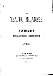 Cover of: Il teatro milanese: rendiconto morale,letterario e amministrativo