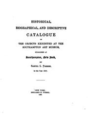 Historical, Biographical, and Descriptive Catalogue of the Objects Exhibited .. by Samuel Longstreth Parrish