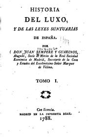 Cover of: Historia del luxo, y de las leyes suntuarias de España: Y de las leyes ...