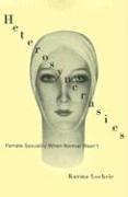Cover of: Heterosyncracies: Female Sexuality When Normal Wasn't