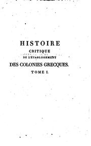 Cover of: Histoire critique de l'établissement des colonies grecques: ouvrage qui a ...